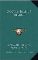 Doctor Jimek, I Presume