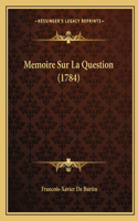 Memoire Sur La Question (1784)