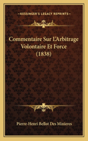 Commentaire Sur L'Arbitrage Volontaire Et Force (1838)
