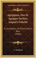 Agrippina, Des M. Agrippa Tochter, August's Enkelin