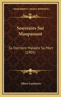 Souvenirs Sur Maupassant