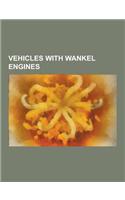 Vehicles with Wankel Engines: Wankel Engine, Nissan Sunny, Mazda RX-7, Mazda RX-8, Mazda 787b, Mazda Wankel Engine, Mazda B-Series, Mazda Cosmo, Aud