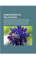 Subdivisoes Da Eslovaquia: Cidades Da Eslovaquia, Distritos Da Eslovaquia, Municipios Da Eslovaquia, Regioes Da Eslovaquia, Kremnica, Mo Ovce(Portuguese)