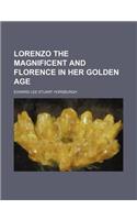 Lorenzo the Magnificent and Florence in Her Golden Age