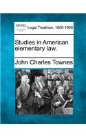 Studies in American elementary law.