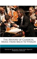 The History of Classical Music from Bach to Vivaldi