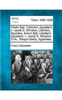 Edwin Ball, Claimant, Appellant, V. Jacob S. Winslow, Libellant, Appellee. Edwin Ball, Libellant, Appellant, V. Jacob S. Winslow Et Al., Respondents, Appellees