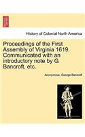 Proceedings of the First Assembly of Virginia 1619. Communicated with an Introductory Note by G. Bancroft, Etc.