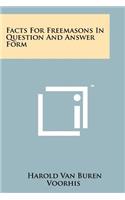 Facts For Freemasons In Question And Answer Form