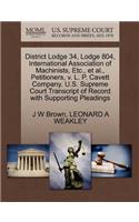 District Lodge 34, Lodge 804, International Association of Machinists, Etc., et al., Petitioners, V. L. P. Cavett Company. U.S. Supreme Court Transcript of Record with Supporting Pleadings