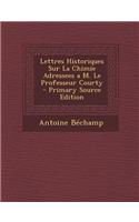 Lettres Historiques Sur La Chimie Adressees A M. Le Professeur Courty