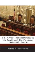 U.S. Army Transportation in the Southwest Pacific Area, 1941-1947, Part 6