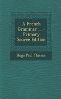 A French Grammar ...