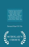 A Selection from the Pictures by Boudin, Manet, Pissarro, Cezanne, Monet, Renoir, Degas, Morisot, Sisley: Exhibited by Messrs. Durand-Ruel and Sons, of Paris, at the Grafton Galleries, 8, Grafton Street, London, 1905 - Scholar's Choice Edition