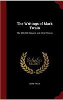 The Writings of Mark Twain: The $30,000 Bequest and Other Stories