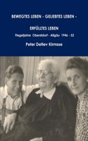 BEWEGTES LEBEN - GELIEBTES LEBEN - ERFÜLLTES LEBEN - Flegeljahre Oberstdorf - Allgäu 1946 - 52