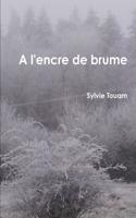 A L'Encre De Brume...