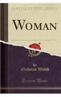 Woman (Classic Reprint)