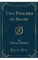 Two Pinches of Snuff, Vol. 2 of 3 (Classic Reprint)