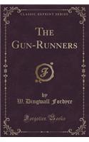 The Gun-Runners (Classic Reprint)