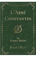 L'Abbé Constantin (Classic Reprint): (French)