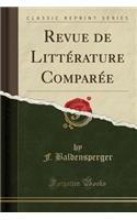 Revue de LittÃ©rature ComparÃ©e (Classic Reprint)