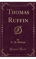 Thomas Ruffin (Classic Reprint)