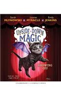 Showing Off (Upside-Down Magic #3)