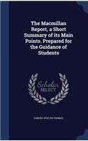 Macmillan Report, a Short Summary of its Main Points. Prepared for the Guidance of Students