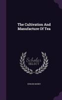 Cultivation And Manufacture Of Tea