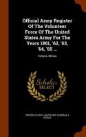 Official Army Register of the Volunteer Force of the United States Army for the Years 1861, '62, '63, '64, '65 ...