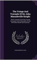 The Voiage And Travayle Of Sir John Maundeville Knight