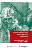 The World's Most Threatening Terrorist Networks and Criminal Gangs