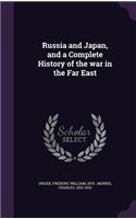 Russia and Japan, and a Complete History of the War in the Far East