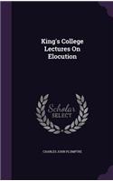 King's College Lectures On Elocution