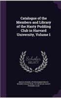 Catalogue of the Members and Library of the Hasty Pudding Club in Harvard University, Volume 1