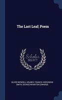 THE LAST LEAF; POEM