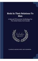 Birds In Their Relations To Man: A Manual Of Economic Ornithology For The United States And Canada