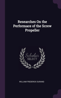 Researches On the Performace of the Screw Propeller