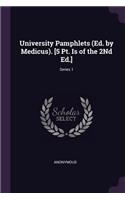 University Pamphlets (Ed. by Medicus). [5 Pt. Is of the 2Nd Ed.]; Series 1