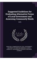 Suggested Guidelines for Evaluating Alternative Forms of Local Government and Assessing Community Needs