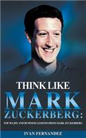 Think Like Mark Zuckerberg