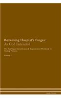 Reversing Harpist's Finger: As God Intended the Raw Vegan Plant-Based Detoxification & Regeneration Workbook for Healing Patients. Volume 1