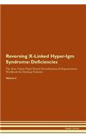 Reversing X-Linked Hyper-Igm Syndrome: Deficiencies The Raw Vegan Plant-Based Detoxification & Regeneration Workbook for Healing Patients. Volume 4