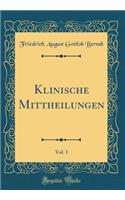 Klinische Mittheilungen, Vol. 1 (Classic Reprint)