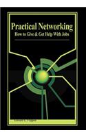 Practical Networking: How to Give and Get Help With Jobs