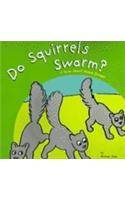 Do Squirrels Swarm?