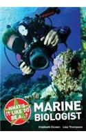 What's it Like to be a ? Marine Biologist