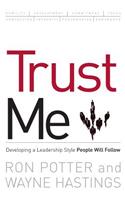 Trust Me: developing a leadership style people will follow