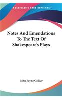 Notes And Emendations To The Text Of Shakespeare's Plays: (English)
